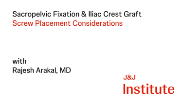 Sacropelvic Fixation & Iliac Crest Graft Surgical Techniques with Raj Arakal, MD thumbnail