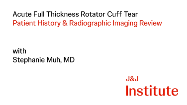 Acute Full Thickness Rotator Cuff Tear - Radiographic Imaging Review with Stephanie Muh, MD thumbnail